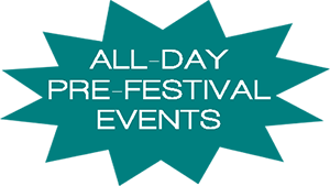 Pre-Festival All Day Events